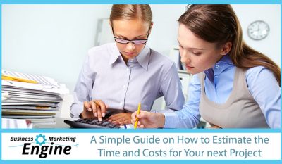 A Simple Guide on How to Estimate the Time and Costs for Your next Project