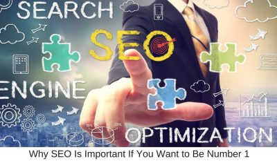 Why SEO Is Important If You Want to Be Number 1