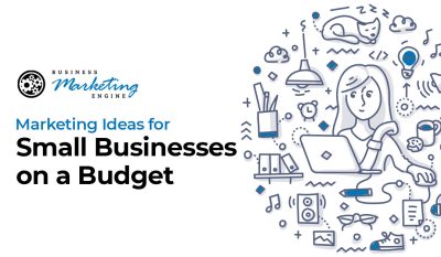 Marketing Ideas for Small Businesses on a Budget