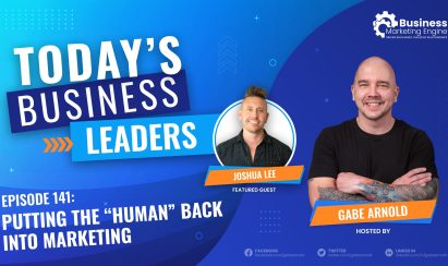 Putting the “Human” Back Into Marketing With Joshua Lee (Episode 141)