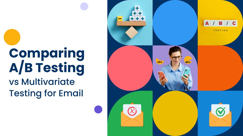 A/B Testing vs Multivariate Testing: Which is Better for Email ...
